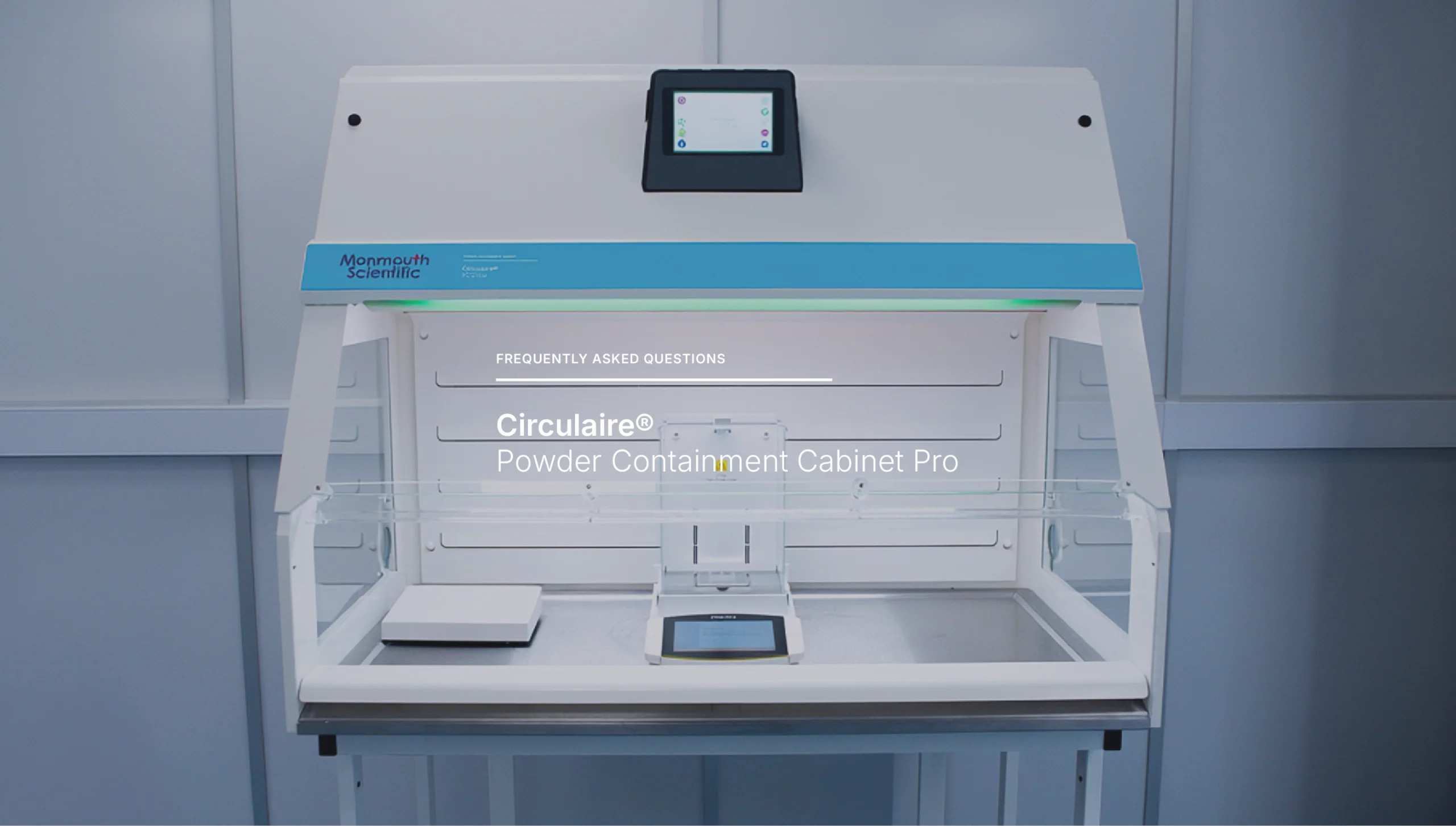 Monmouth Scientific | Product | Powder Containment Cabinet Pro FAQ